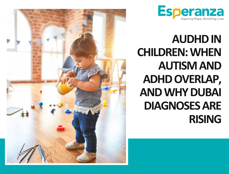 AuDHD in Children: When Autism and ADHD Overlap, and Why Dubai Diagnoses Are Rising